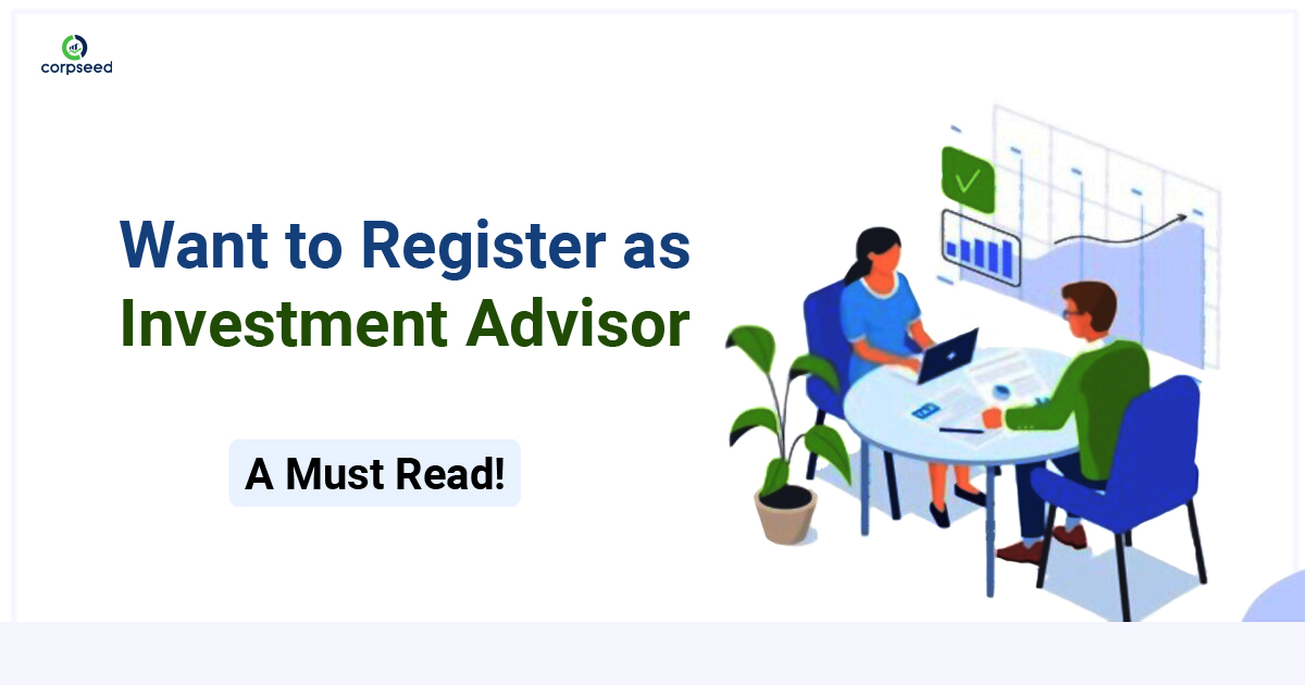 Want to Register as Investment advisor - A must read - Corpseed.jpg